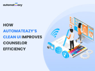 How Automateazy’s Clean Ui Improves Counselor Efficiency (2)